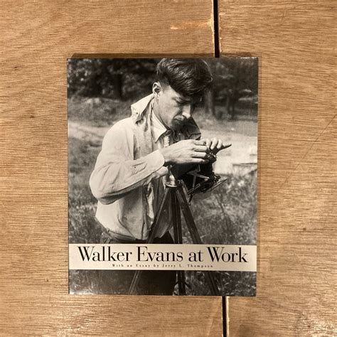 Walker Evans at Work: 747Photographs Together with Documents Selected ...