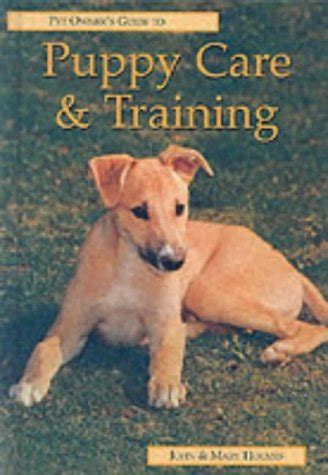Buy The Pet Owner's Guide to Puppy Care and Training (Pet owner's ...