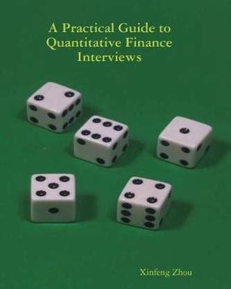 A Practical Guide To Quantitative Finance Interviews: Buy A Practical ...