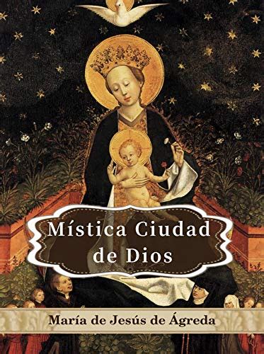 Mística Ciudad de Dios (Spanish Edition) eBook : de Jesús de Ágreda ...