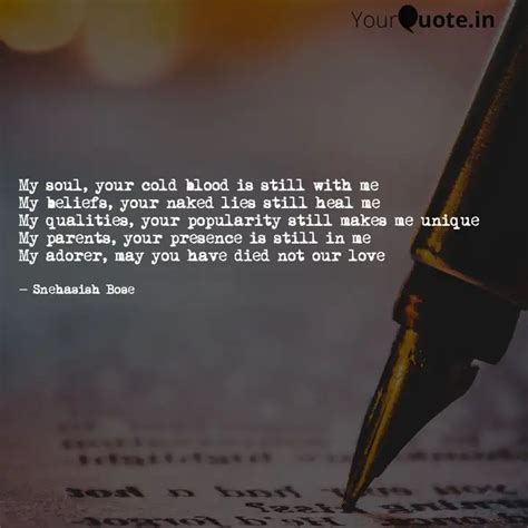 My soul, your cold blood ... | Quotes & Writings by Snehasish Bose ...
