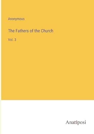 Buy The Fathers of the Church: Vol. 3 Book Online at Low Prices in ...