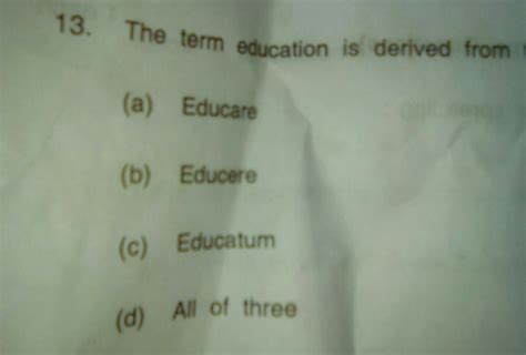 The term education is derived from the Latin word - Brainly.in