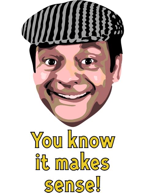 You know it makes sense!Del Boy | Inspire Uplift