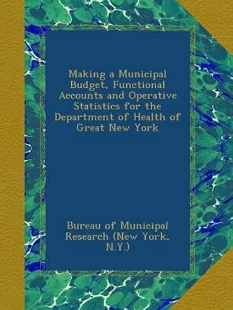 Making a Municipal Budget, Functional Accounts and Operative Statistics ...