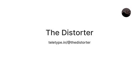 The Distorter — Teletype