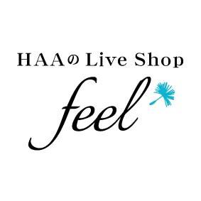 HAAの Live Shop【feel】