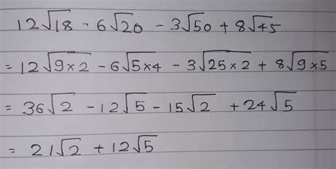 Simplify:[tex]12 \sqrt{18} - 6 \sqrt{20} - 3 \sqrt{50} + 8 \sqrt{45 ...