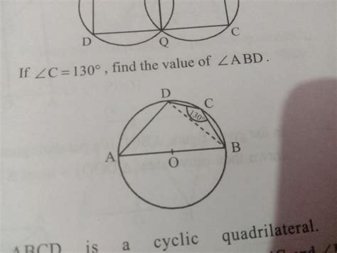 In the adjoining figure, O is the centre of the circle. If C = 130 ...
