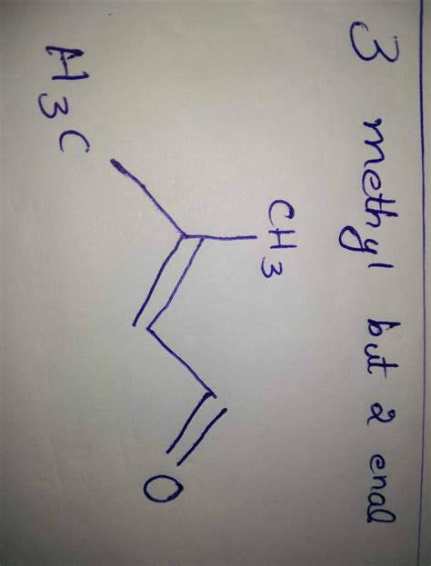 draw structure of 3 methyl but 2 enal - Brainly.in