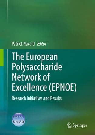 The European Polysaccharide Network of Excellence (EPNOE): Research ...