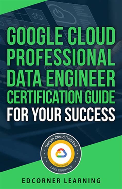 Google Cloud Professional Data Engineer Certification Guide For Your ...