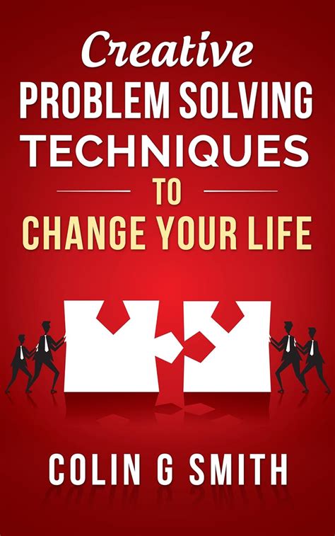 Creative Problem Solving Techniques To Change Your Life (Creative ...