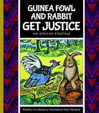 Guinea Fowl and Rabbit Get Justice: An African Folktale (Folktales from ...
