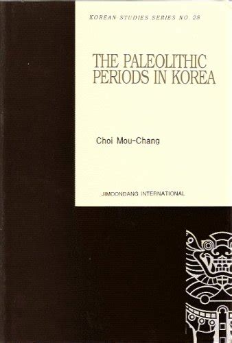 Paleolithic Periods in Korea : Choi, Mou-chang: Amazon.in: Books