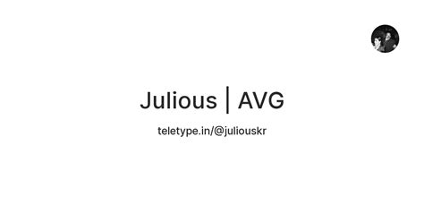 Julious | AVG — Teletype