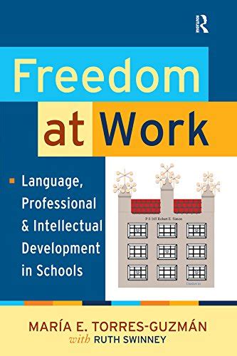 Freedom at Work: Language, Professional, and Intellectual Development ...