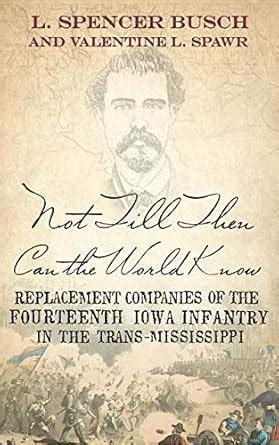 Not Till Then Can the World Know: Replacement Companies of the ...