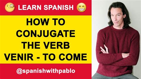 Spanish Lesson: How to conjugate the Spanish verb VENIR - to COME ...