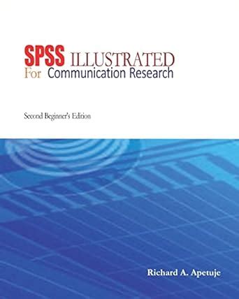 Buy Spss Illustrated: For Communication Research; Beginner's Edition ...