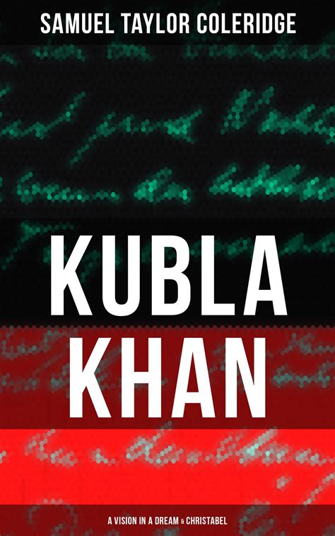 Samuel Taylor Coleridge Kubla Khan