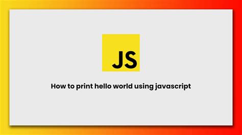 Image result for JavaScript Print HelloWorld