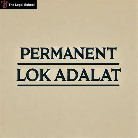 Permanent Lok Adalat: Meaning, Features & Benefits in India