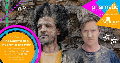 King Gilgamesh & the Man of the Wild, Neptune Theatre Scotiabank Stage ...