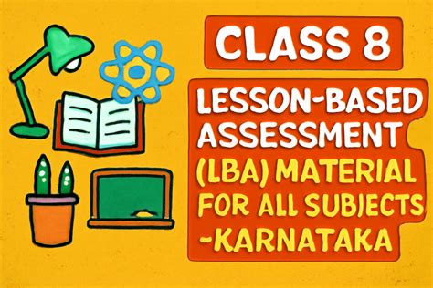Class 8 Lesson-Based Assessment (LBA) Materials – All Subjects ...