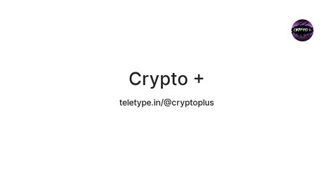 Crypto + — Teletype
