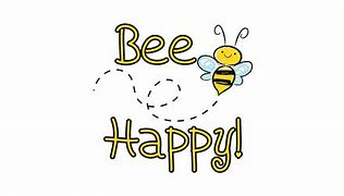 Image result for Bee Happy