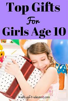 Gifts For Age 10 by Top Gifts For Age 10 Best Gift Ideas For 2017 Gifts For Age 10