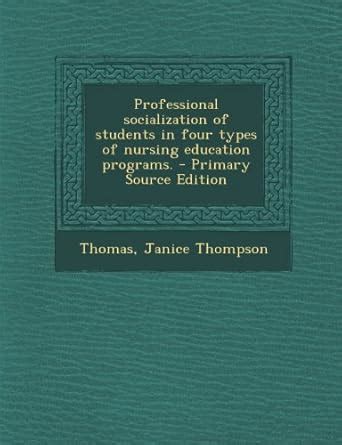 Professional Socialization of Students in Four Types of Nursing ...