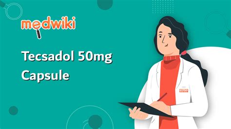 Tecsadol 50mg Capsule - Uses, Side Effects, Price, and Dosage ...