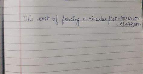 find the cost of fencing a circular plot at 150 per meter,if area is ...
