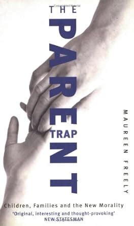 Buy The Parent Trap: Children, Families and the New Morality Book ...