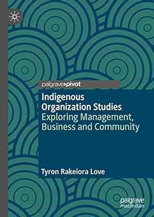 Buy Indigenous Organization Studies: Exploring Management, Business and ...