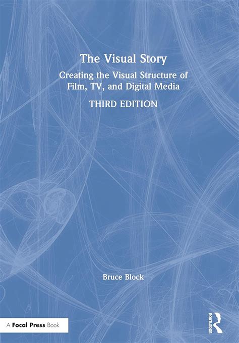 Buy The Visual Story: Creating the Visual Structure of Film, TV, and ...