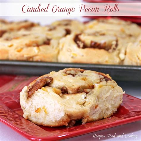 Candied Orange Pecan Rolls - Recipes Food and Cooking