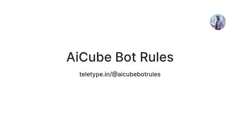 AiCube Bot Rules — Teletype