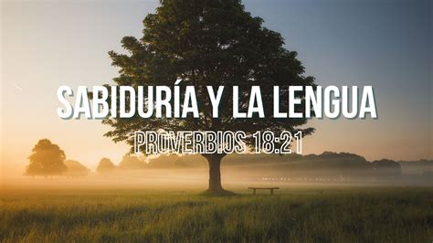Proverbios 18:21 Sabiduría y La Lengua
