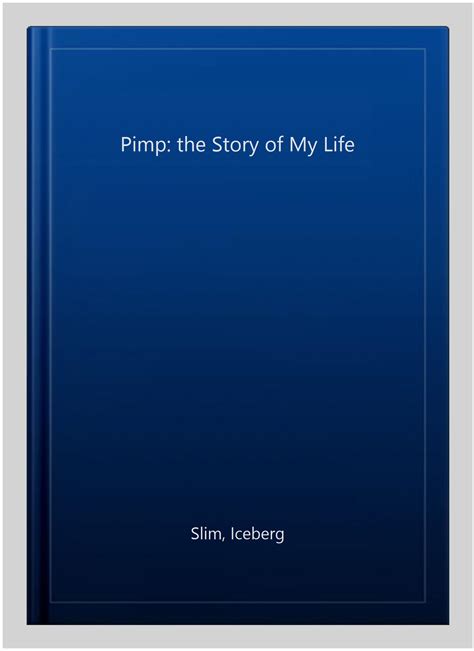 Pimp: the Story of My Life by Slim, Iceberg: As New (2019 ...
