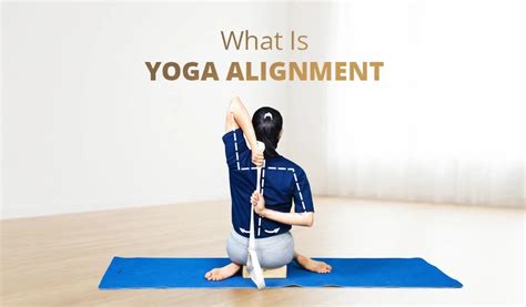 What Is Yoga Alignment? Basics for Every Practitioner