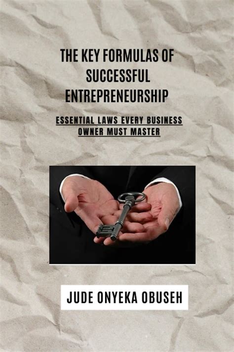 The key Formulas Of Successful Entrepreneurship: Essential Laws Every ...