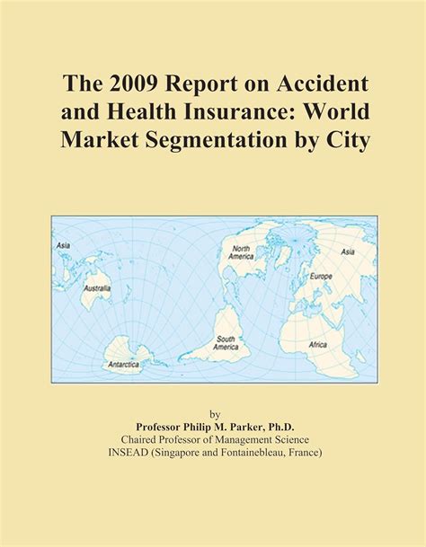 The 2009 Report on Accident and Health Insurance: World Market ...