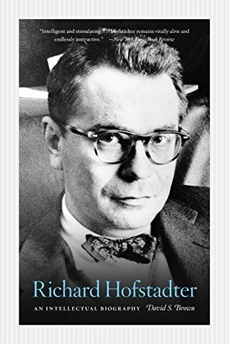 Richard Hofstadter: An Intellectual Biography eBook : Brown, David S ...
