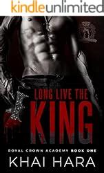 Long Live The King (RCA: Royal Crown Academy Book 1) eBook : Hara, Khai ...