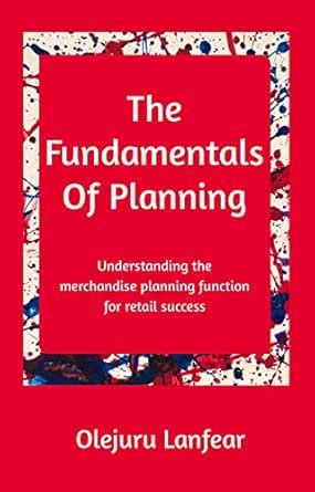 The fundamentals of planning: Understanding merchandise planning for ...