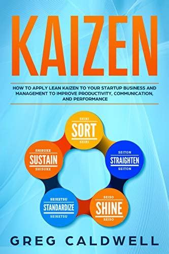 Kaizen: How to Apply Lean Kaizen to Your Startup Business and ...