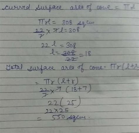 The curved surface area of a cone is 308 sq.cm, and its radius is 7 cm ...